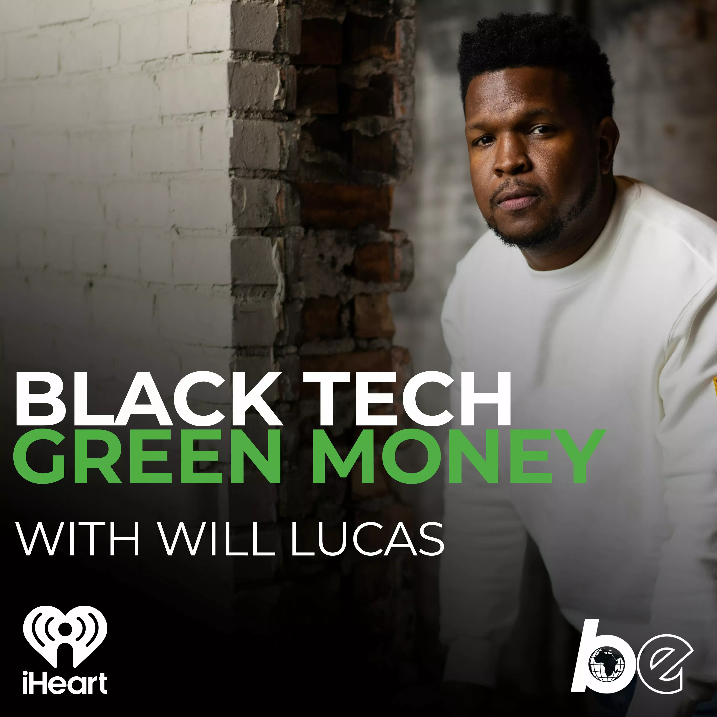 Black Tech Green Money with Will Lucas. Official podcast cover art on the Black Effect Podcast Network and iHeartRadio.
